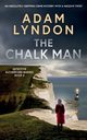 THE CHALK MAN an absolutely gripping crime mystery with a massive twist, Lyndon Adam