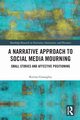 A Narrative Approach to Social Media Mourning, Giaxoglou Korina