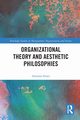 Organizational Theory and Aesthetic Philosophies, Strati Antonio
