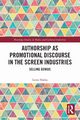 Authorship as Promotional Discourse in the Screen Industries, Hadas Leora