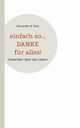Einfach so... Danke fr alles!, Taris Alexander B.