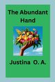 The Abundant Hand, O.A. Justina