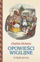 Opowieci wigilijne Kolda proz, Dickens Charles