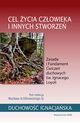 Cel ycia czowieka i innych stworze, Krlikowski Wacaw