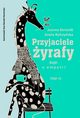 Przyjaciele yrafy Bajki o empatii Tom 3, Berendt Joanna, Ryfczyska Aneta