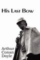 His Last Bow, Doyle Arthur Conan