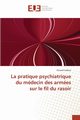 La pratique psychiatrique du mdecin des armes sur le fil du rasoir, LEDOUX-A
