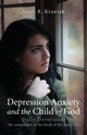 Depression Anxiety and the Child of God - Daily Devotional, Kraniak Scott