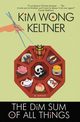 The Dim Sum of All Things, Keltner Kim Wong