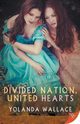 Divided Nation, United Hearts, Wallace Yolanda