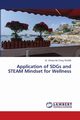 Application of SDGs and STEAM Mindset for Wellness, YEUNG Dr. Shirley Mo Ching