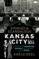 Storied & Scandalous Kansas City, Deel Karla