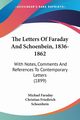 The Letters Of Faraday And Schoenbein, 1836-1862, Faraday Michael