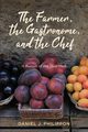 Farmer, the Gastronome, and the Chef, Philippon Daniel J