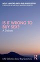 Is It Wrong to Buy Sex?, Lawford-Smith Holly