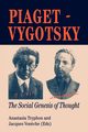 Piaget Vygotsky, Tryphon Anastasia