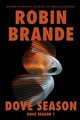 Dove Season, Brande Robin