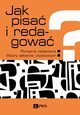 Jak pisa i redagowa?, Wolaska Ewa, Wolaski Adam, Zako-Zieliska Monika,M ajewska-Tworek Anna, Piekot Tomasz