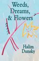 Weeds, Dreams, & Flowers, Dunsky Halim