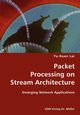 Packet Processing on Stream Architecture- Emerging Network Applications, Lai Yu-Kuen