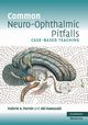 Common Neuro-Ophthalmic Pitfalls, Purvin Valerie A.