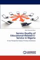 Service Quality of Educational-Related E-Service in Nigeria, Olayiwola Wasiu Bello