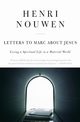 Letters to Marc about Jesus, Nouwen Henri J M