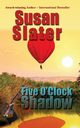 Five O'Clock Shadow, Slater Susan