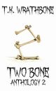 Two Bone, Wrathbone T.K.