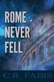 Rome Never Fell, Fabis C. R.