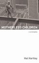 Motherless Children, Hartley Hal