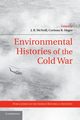 Environmental Histories of the Cold War, 