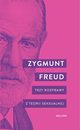 Trzy rozprawy z teorii seksualnej, Freud Zygmunt