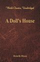A Doll's House (World Classics, Unabridged), Ibsen Henrik