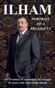 Ilham Portrait of a President, Wilson Graeme H.