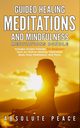 Guided Healing Meditations And Mindfulness Meditations Bundle, Peace Absolute