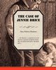 The Case of Jennie Brice, Rinehart Mary Roberts