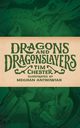 Dragons and Dragonslayers, Chester Tim