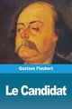 Le Candidat, Flaubert Gustave