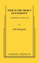 Time Is the Mercy of Eternity, Margolin Deb