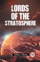 Lords Of The Stratosphere, J. Burks Arthur