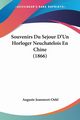 Souvenirs Du Sejour D'Un Horloger Neuchatelois En Chine (1866), Jeanneret-Oehl Auguste