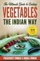 The Ultimate Guide to Cooking Vegetables the Indian Way, Kumar Prasenjeet