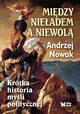 Midzy nieadem a niewol, Nowak Andrzej