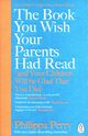 The Book You Wish Your Parents had Read, Perry Philippa