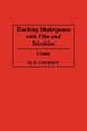 Teaching Shakespeare with Film and Television, Coursen H. R.