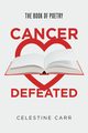 Cancer Defeated, Carr Celestine