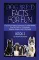 Dog Breed Facts for Fun! Book S, Michaels Wyatt