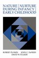 Nature and Nurture During Infancy and Early Childhood, Plomin Robert