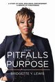 From Pitfalls To Purpose, Lewis Bridgette Y.